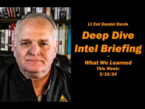 Deep Dive Intel Briefing: Week of 5/10/24