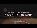 A Light In The Dark - Michael Allen Harrison Solo Piano