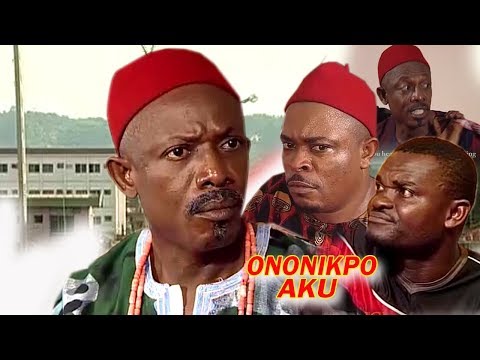 Ononikpo  Aku 2 - 2018 Latest Nigerian Nollywood Igbo Movie Full HD
