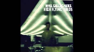 Noel Gallagher&#39;s High Flying Birds Stop The Clocks