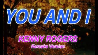 Download lagu YOU AND I - KENNY ROGERS - KARAOKE / VIDEOKE VERSION mp3