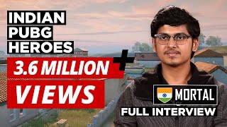 Indian Heroes of PUBG | Ep 2: Mortal | Naman Mathur | First Interview