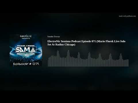 ElectroNic Sessions Podcast Episode 071 (Mario Florek Live Solo Set At Radius Chicago)