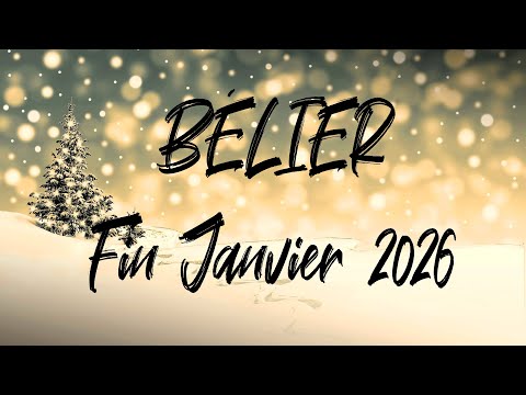 ♈ BÉLIER ♈ - FIN JANVIER 2026
