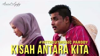 ONE AVENUE BAND - Kisah Antara Kita | #WithoutMusic Parody