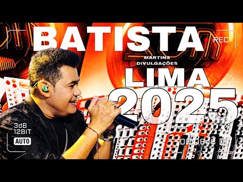 BATISTA LIMA EP DE JUNHO 2025 BATISTA LIMA MÚSICAS NOVAS BATISTA LIMA E PRISCILA SENA O LENÇO 2025