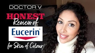 Doctor V - Honest Review of Eucerin for Skin of Colour | Bro