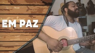 Em Paz - Natiruts (Cover) | Um canto, um violão.