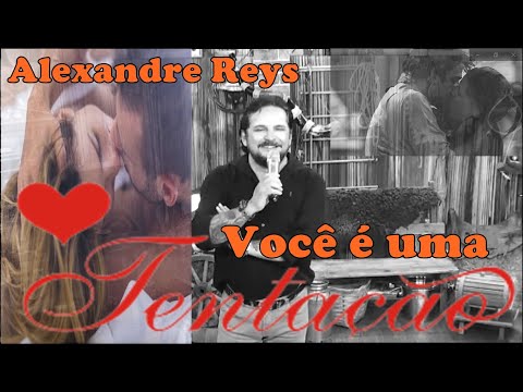 Alexandre Reys - Você é uma Tentação
