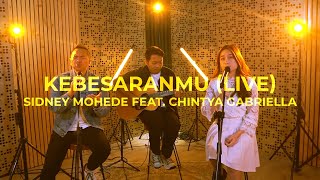 Download lagu Kebesaran-Mu feat. Chintya Gabriella (Live) - Sidney Mohede mp3