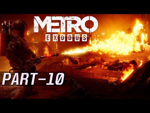 METRO EXODUS Walkthrough Gameplay Part 10 - PC