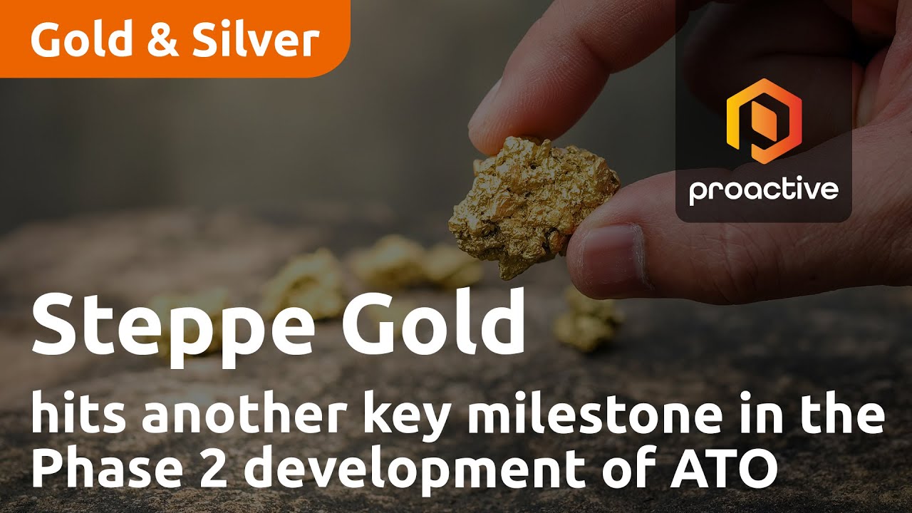 Steppe Gold hits another key milestone in the Phase 2 development of ATO
