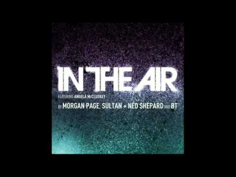 Morgan Page & Sultan & Ned Sheperd & BT feat. Angela McCluskey - In The Air (Hardwell Remix)