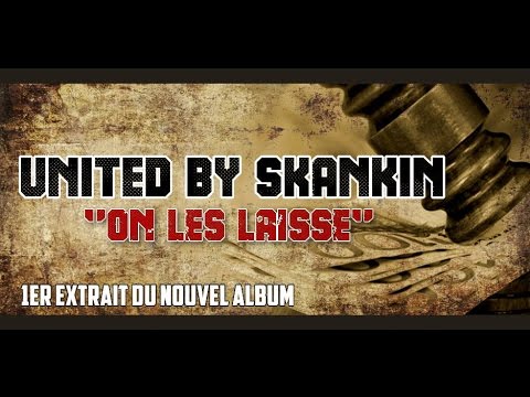 UNITED BY SKANKIN - On les laisse (clip officiel)