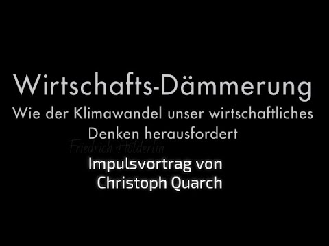 Wirtschaftsdämmerung von Christoph Quarch Video-Thumbnail von YouTube