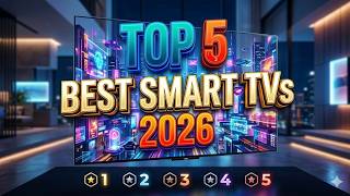 Top 5 Best Smart TVs 2026 🔥 Best 4K TVs You Can Buy Right Now