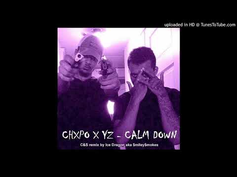 Chxpo x YZ - Calm Down C&S $miley$mokes remix
