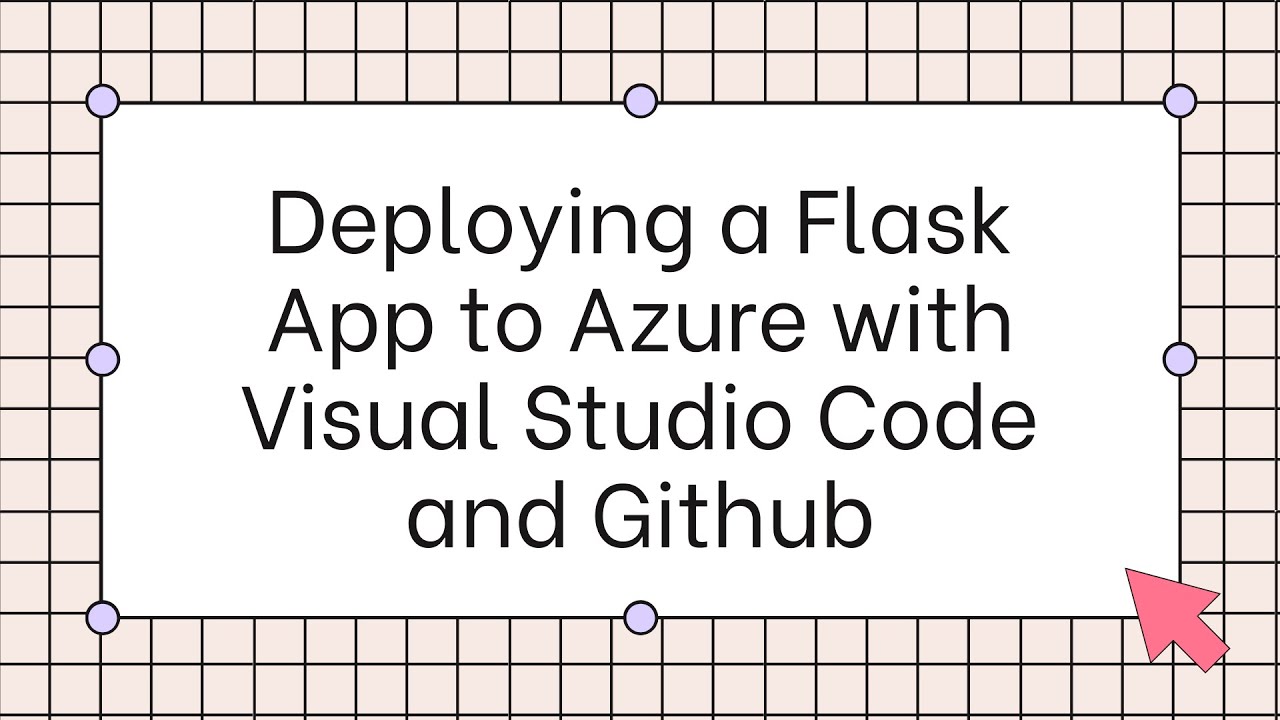 Deploying a Flask App to Azure with Visual Studio Code and Github