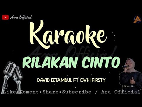 RILAKAN CINTO - KARAOKE | David Iztambul Ft Ovhi Firsty (Lagu Minang Populer)