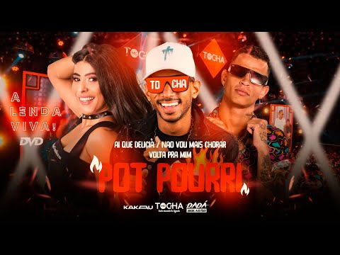 Mc Tocha, Dadá Boladão e Kakau - Ai que delicia/Não vou mais chorar/Volta pra mim (DVD A lenda viva)