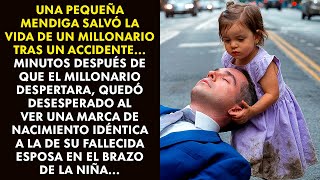 UNA PEQUEÑA MENDIGA SALVÓ LA VIDA DE UN MILLONARIO TRAS UN ACCIDENTE... DESPUÉS DEL MILLONARIO...