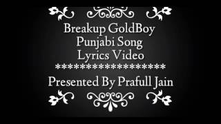 BREAKUP GOLDBOY  Lyrics Video Navi Kamboz New Pujabi Song Lyrics