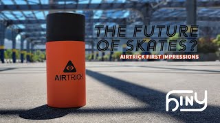 The Future of Skates? AirTrick First Impressions