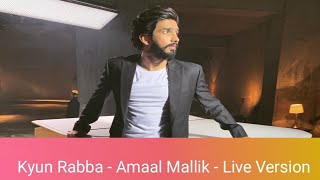 Amaal Mallik Kyun Rabba || Live Singing - New Song Teaser || Movie Badla || 2019
