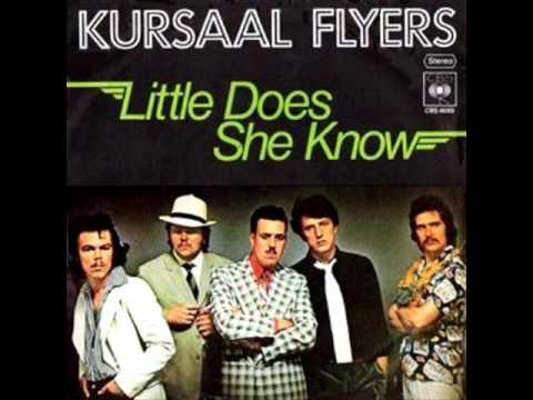 Kursaal Flyers - Little Does She Know