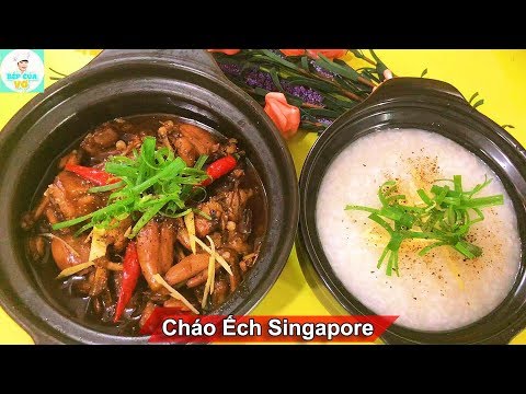 CHÁO ẾCH SINGAPORE | Cách nấu cháo ếch đơn giản tại nhà hợp vệ sinh | Bếp Của Vợ