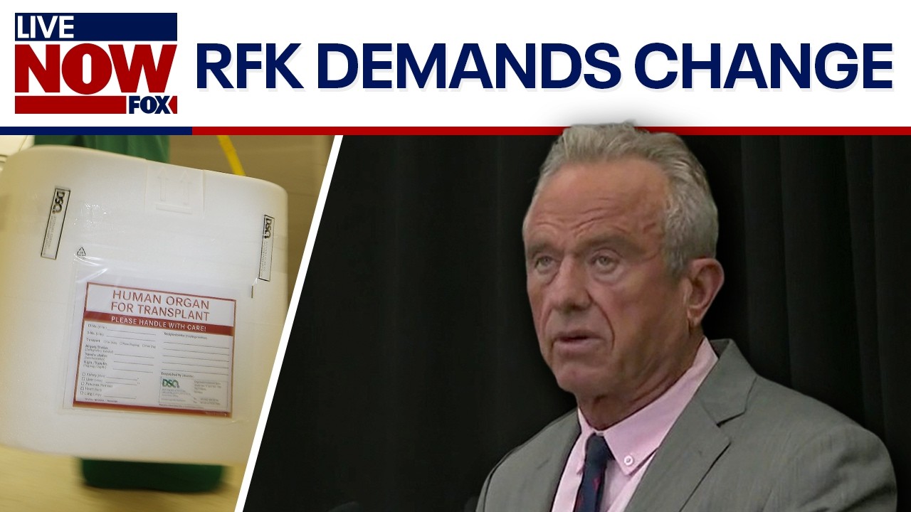 RFK Jr. claims serious organ transplant system failures, demands change