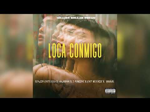 Loca Conmigo - Edwin Datools x Swagga x J Marine x Dat Rookie x Zaaul #SOON 09/13