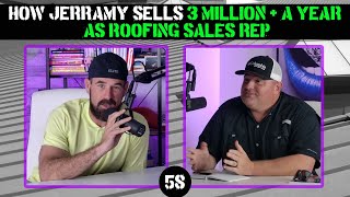 How to sell 3 Mill+ a Year as a Roofing Sales Rep - Jerramy Johnson- RRCA#leehaight #skydiamonds