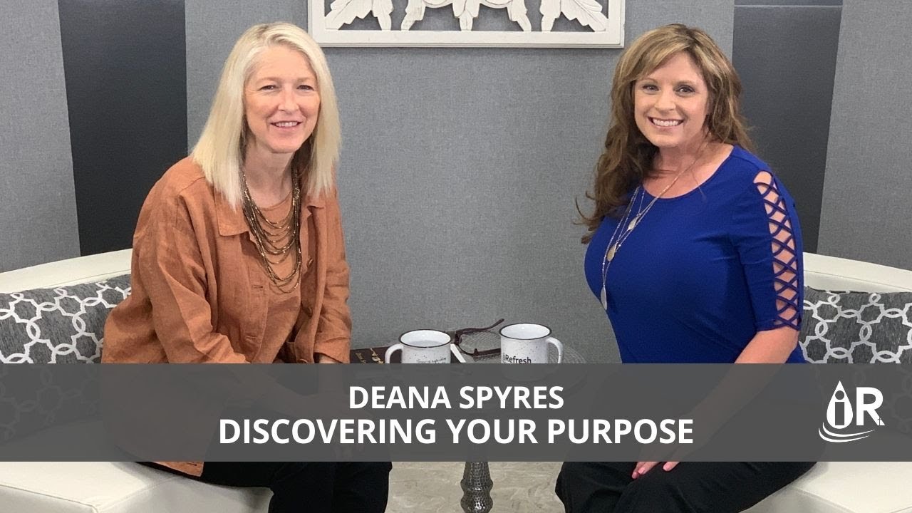 EP 55 Discovering Your Purpose - Deana Spyres