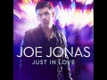 Joe Jonas - Just In Love (Full Song with LYRICS ...