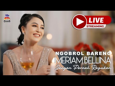 Ngobrol Bareng : Meriam Bellina & Lucky Oktavian "Jangan Pernah Ragukan"