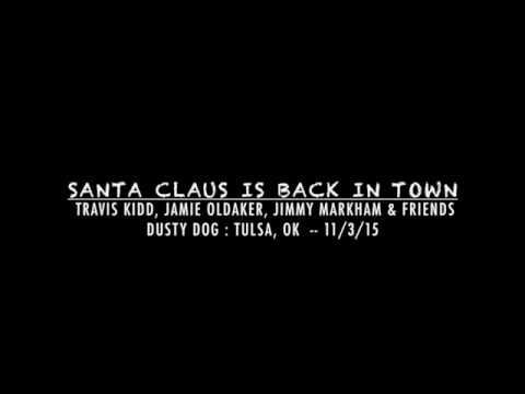 Santa Claus is Back in Town - Travis Kidd & Friends : Dusty Dog - Tulsa