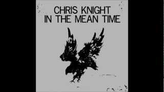 Chris Knight - In The Mean Time