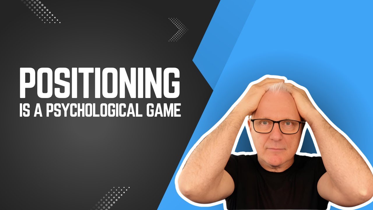 Positioning is a Psychological Game
