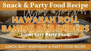 Hawaiian Roll Baking Pan Sliders | Super Easy Party Food! | Game Day, Busy Weeknight & Snack Recipe