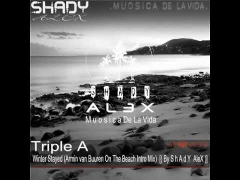 Triple A - Winter Stayed (Armin van Buuren On The Beach Intro Mix) [( By S h A d Y  AleX )].mp4