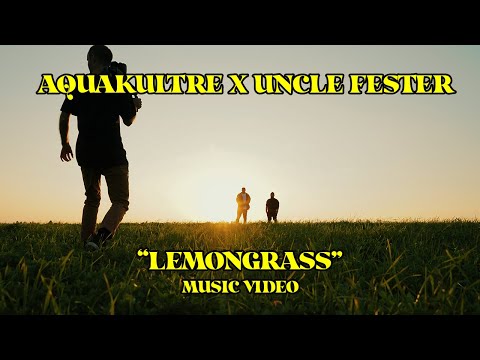 Aquakultre x Uncle Fester - LEMONGRASS (Official Music Video)