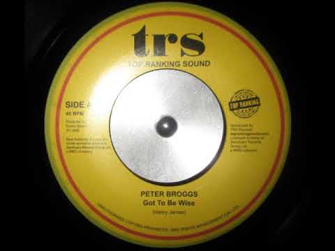 Peter Broggs - Got To Be Wise