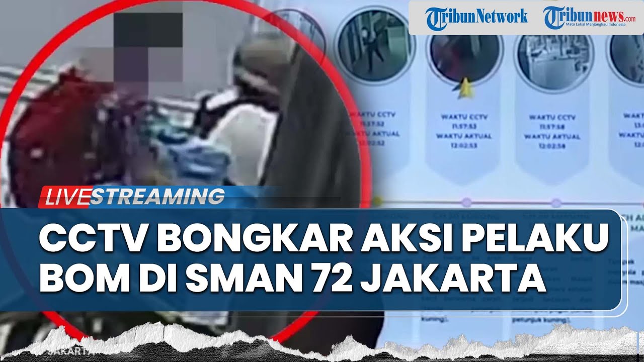 CCTV Detik per Detik Pengeboman di SMAN 72 Jakarta, Bom Dibungkus Pipa & Jeriken Lalu Diremote