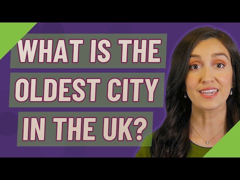 What is the oldest city in the UK?