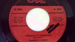 FRANKIE LYMON & THE TEENAGERS - I PROMISE TO REMEMBER - GEE 1018