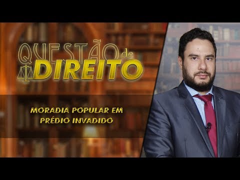 Moradia popular em prédio invadido - Questão de Direito 165