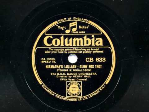 Hiawatha's Lullaby by Henry Hall and the B.B.C. Dance Orchestra, 1933