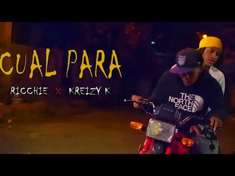 Ricchie, Kreizy K - CUAL PARA (Video Oficial)