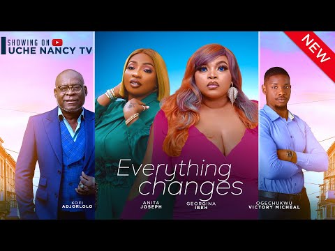 EVERYTHING CHANGES (New Movie) Georgina Ibe, Victory Michael, Anita Joseph 2024 Nollywood Movie